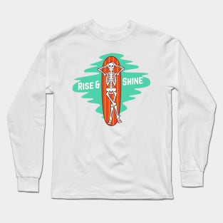 Rise And Shine Sea Surfing Skeleton Long Sleeve T-Shirt